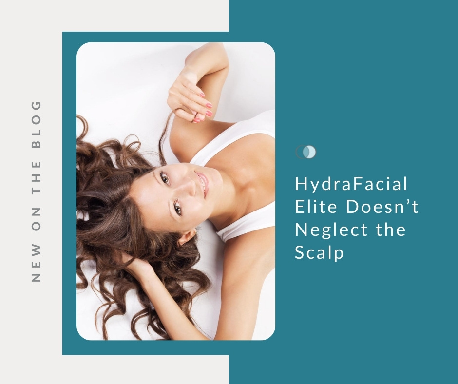 HydraFacial Elite Doesn’t Neglect the Scalp | Palo Alto Laser