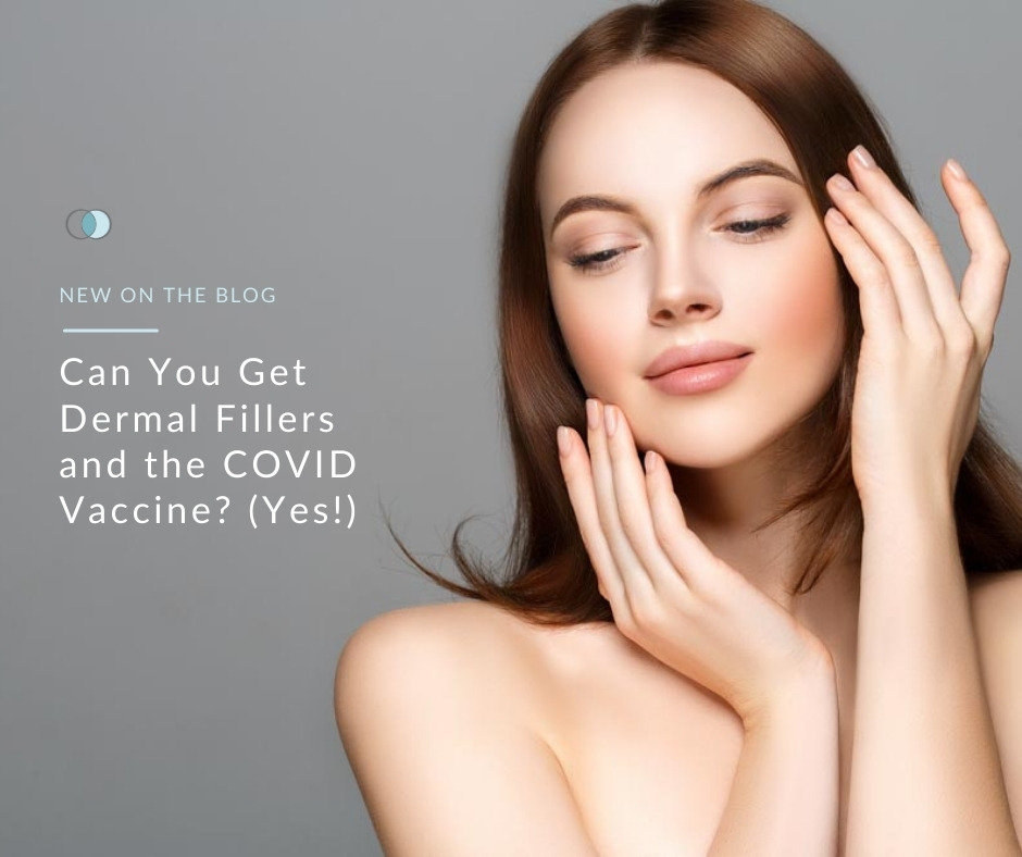 Can You Get Dermal Fillers and the COVID Vaccine? (Yes!) | Palo Alto Laser & Skin Care