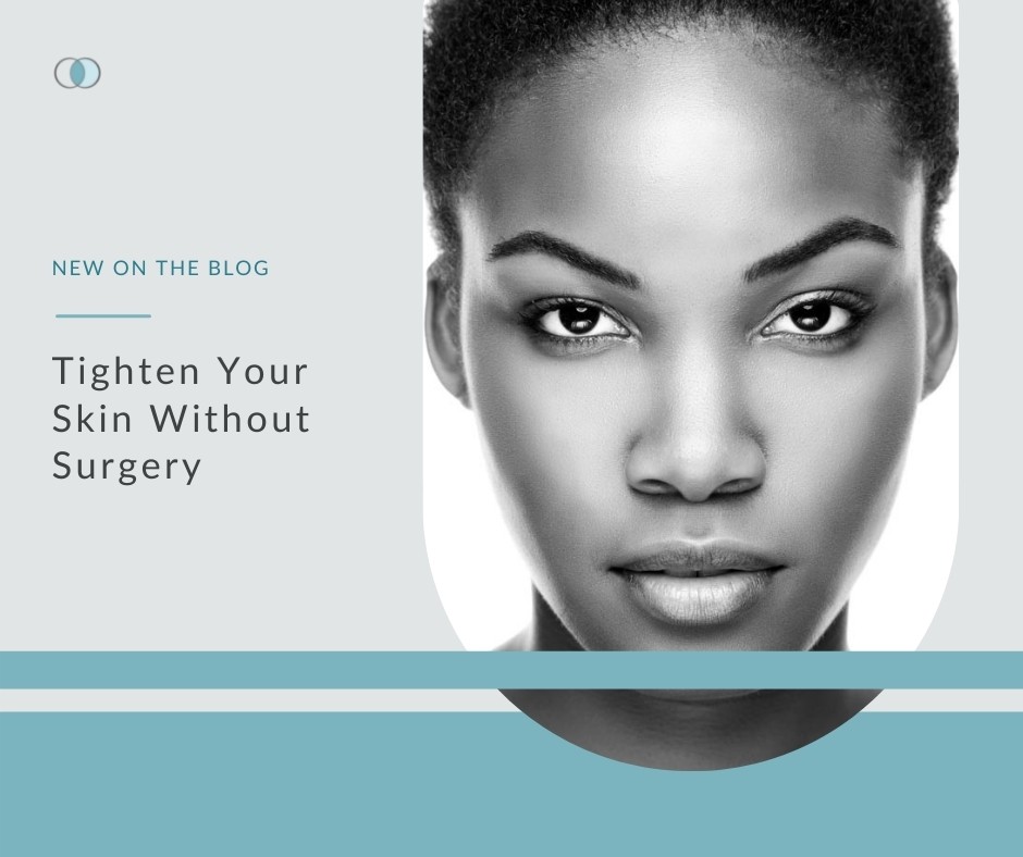 Tighten Your Skin Without Surgery
